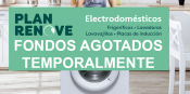Agotados los fondos del Plan Renove de Electrodomésticos. No se admiten nuevas solicitudes de forma temporal.